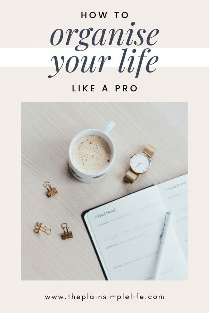 How to organise your life like a pro