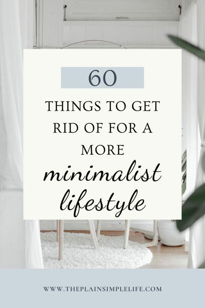 Minimalist list of things to get rid of Pinterest Pin