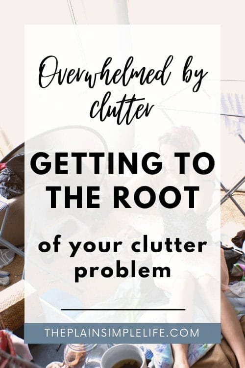 Overwhelmed by clutter Pinterest Pin