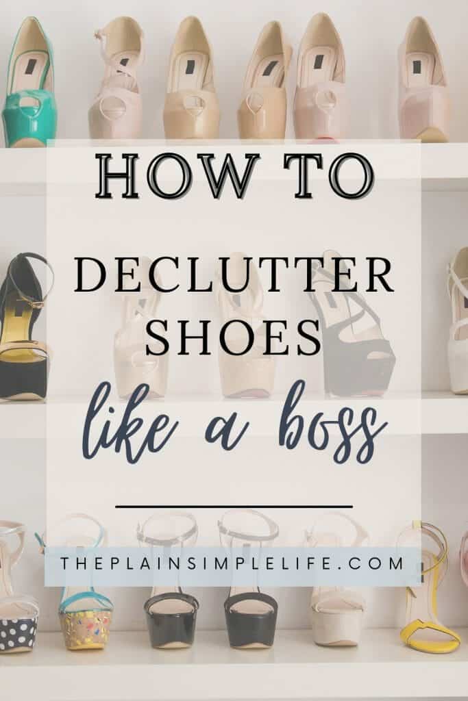 How to declutter shoes like a boss Pinterest Pin
