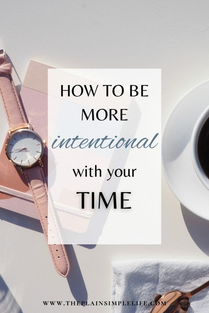 How to be more intentional with your time pinterest pin