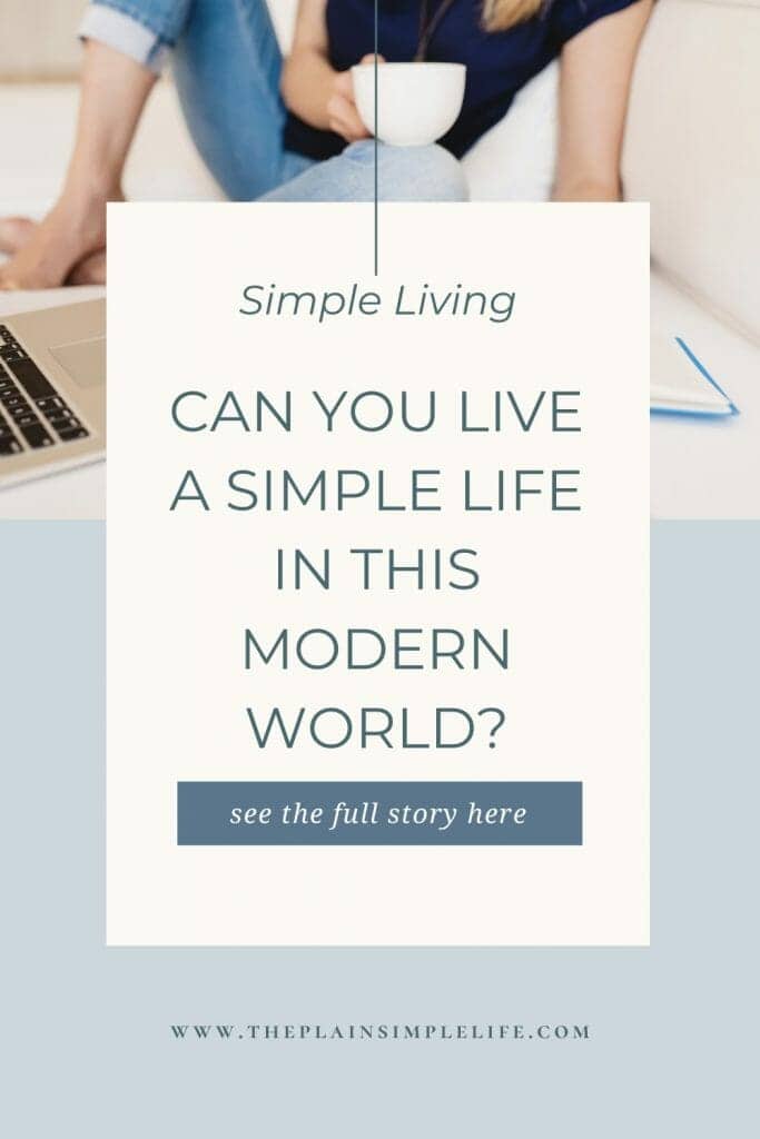 Can you live a simple life in a modern world pinterest pin